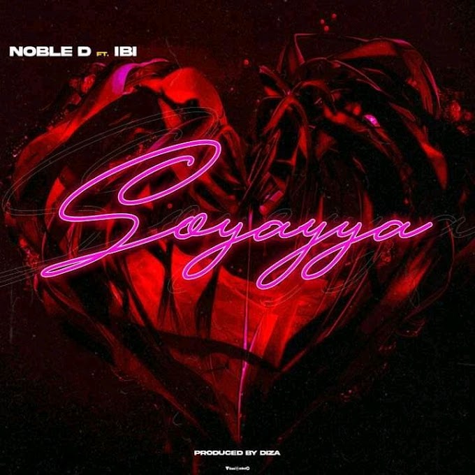 STREAM: Noble-D — Soyayya (Ft. IBI) 