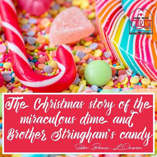 The Christmas Story of The Miraculous dime and Brother Stringham’s candy