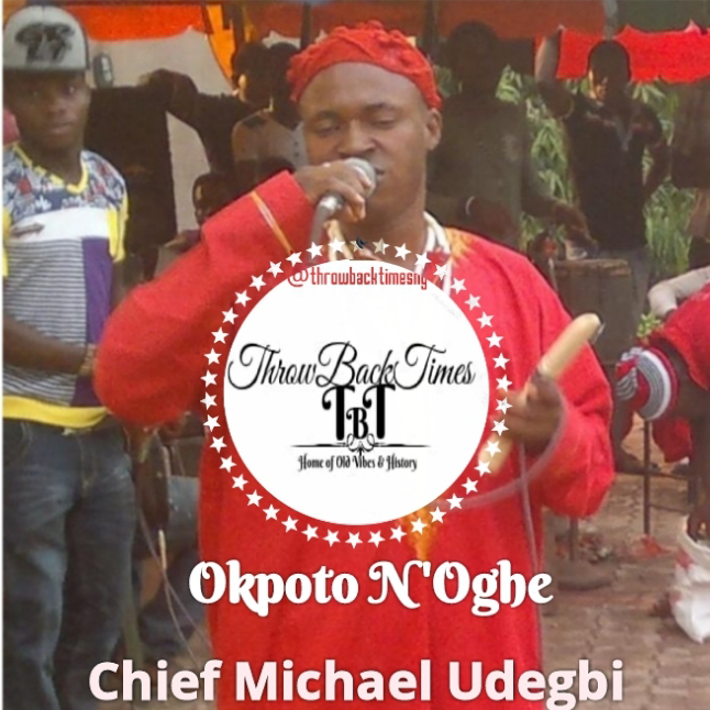 Music: Okpoto N' Oghe - Chief Michael Udegbi [Song Download]