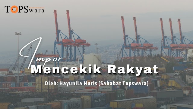 Impor Mencekik  Rakyat