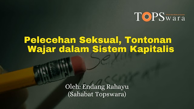 Pelecehan Seksual, Tontonan  Wajar dalam Sistem Kapitalis