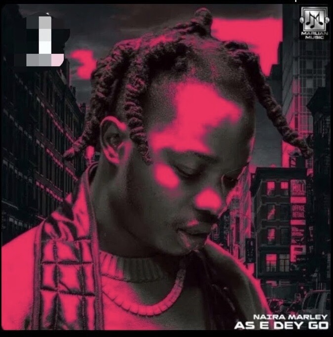 Music: Naira Marley - As E Dey Go