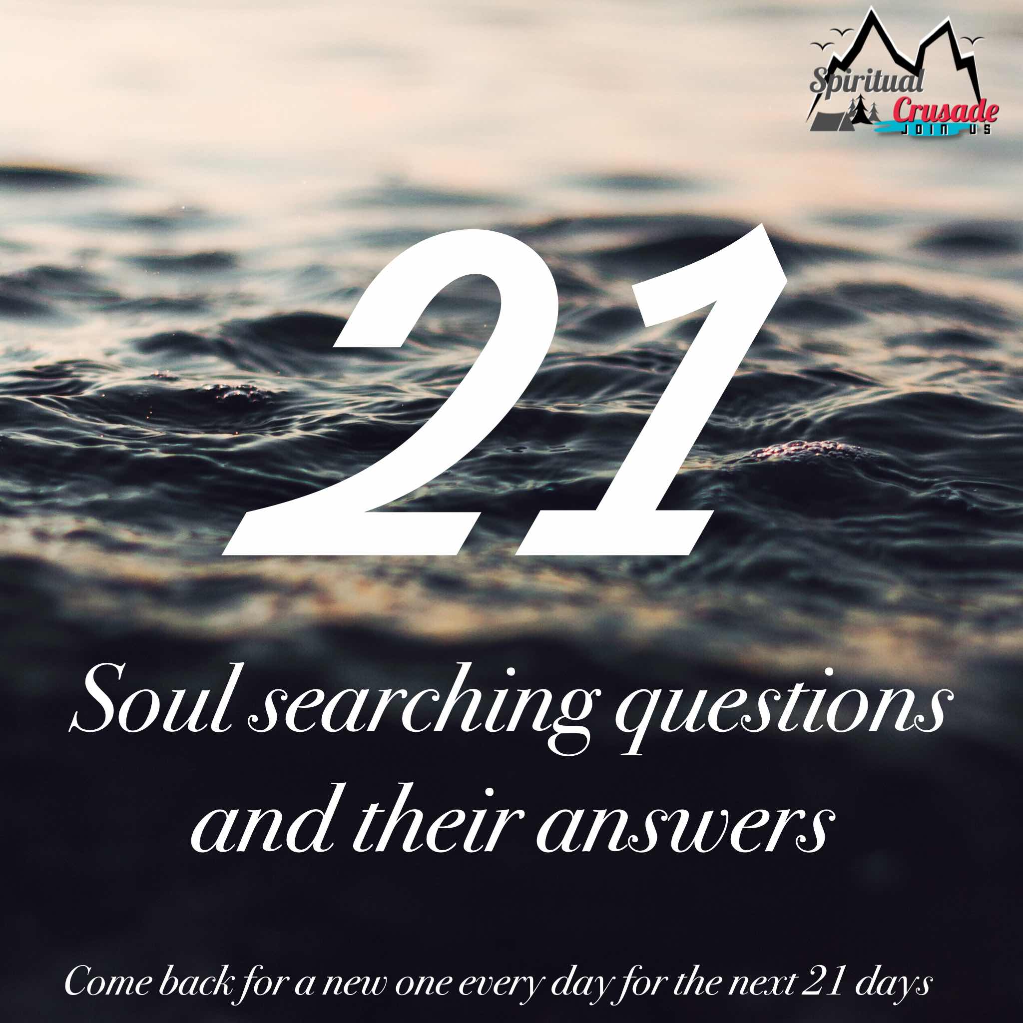 21 soul searching questions and their answers