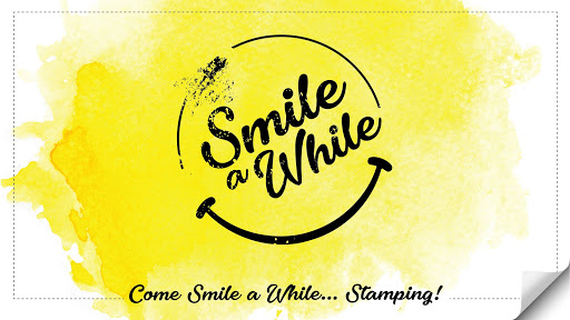 Come Smile A While...Stamping