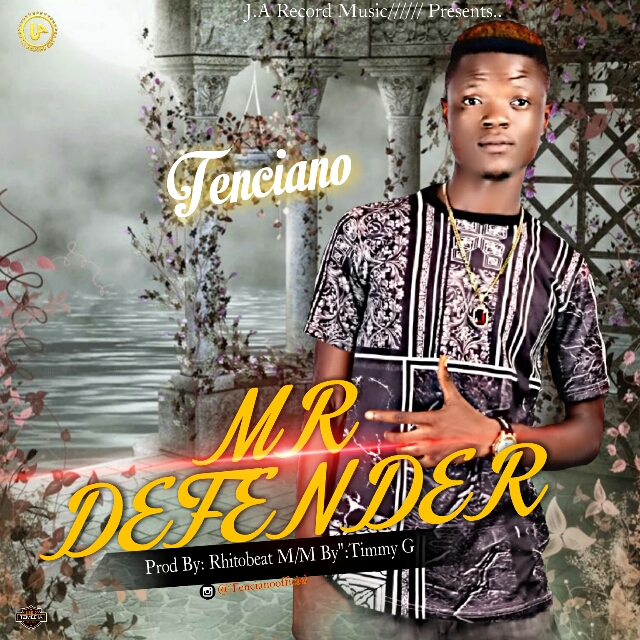 MUSIC: Tenciano – Mr. Defender