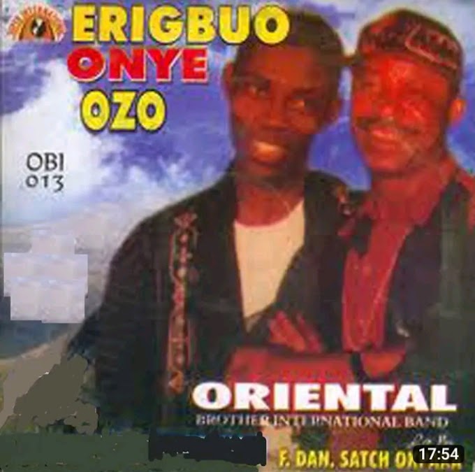 Music: Origbu Onye Ozo - Ferdinand Dansatch Led Oriental Brothers International Band [Throwback song] 