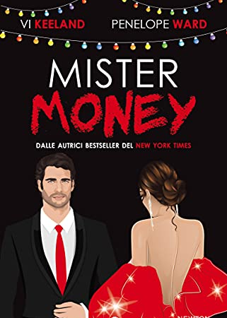 Mister Money, Vi Keeland & Penelope Ward. Presentazione.