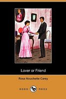 Cover of Rosa Nouchette Carey's Book Lover Or Friend