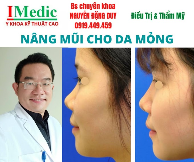 Nâng mũi cho da mũi mỏng tại Cà Mau thẩm mỹ mũi Nâng lại mũi bị quá cao quá lộ sống bóng đỏ tại Cà Mau Mỹ viện Nano Phòng khám chuyên khoa Kỹ Thuật Cao IMedic Y Khoa Kỹ Thuật Cao Phẫu thuật thẩm mỹ Cà Mau Sài Gòn Bs chuyên khoa NGUYỄN ĐẶNG DUY 0919449459