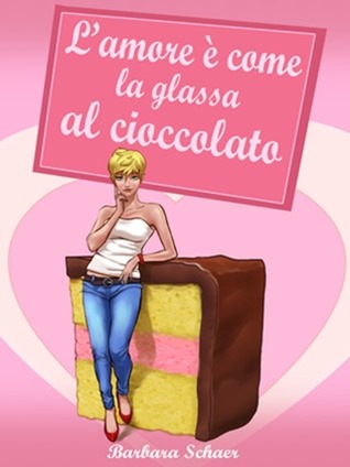 l'amore è come glassa al cioccolato