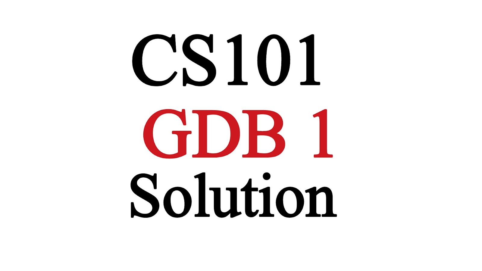 CS101 GDB No 1 Solution Spring Semester Fall 2023