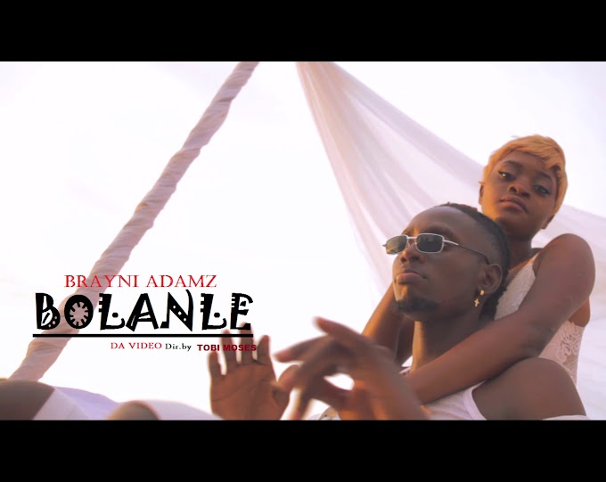 Brayni Adamz — Bolanle (Audio + Video) 