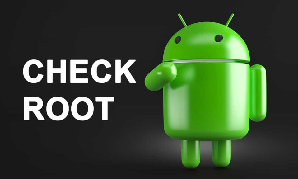 Cómo verificar si su teléfono Android está rooteado