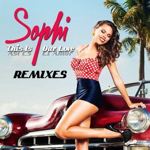 Sophi - This is Our Love (Ralphi Rosario Radio Edit)