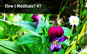 How I meditate #7: Meditation always with You