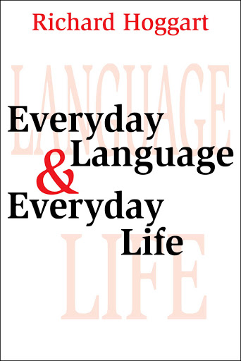 Everyday Language and Everyday Life by Richard Hoggart