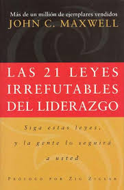 L.D. Las 21 leyes irrefutables del liderazgo. John C. Maxwel