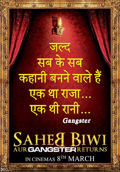 In the sequel, Saheb, Biwi aur Gangster Returns, Jimmy Sheirgill reprises the role of the flamboyant 'Saheb' and the sultry diva Mahie Gill returns as the 'Biwi.'