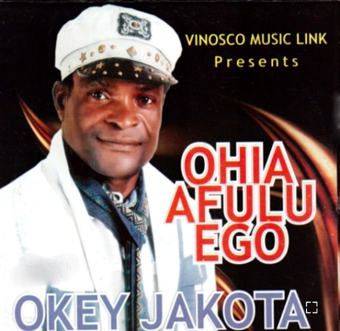 Music: Onye Nwere Ego - Okey Jakota [Throwback song]