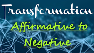 Transformation of Sentences: Affirmative to Negative