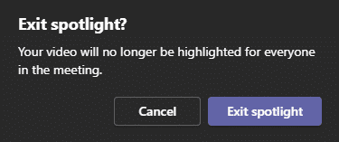 最後に、[スポットライトの終了]をクリックしてプロンプトを確認します。 マイクロソフトチームミーティングのベスト10機能