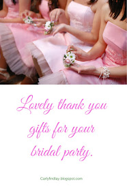 Bridesmaids in pink dresses, with text Lovely thank you gifts for your bridal party.