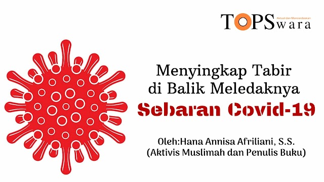 Menyingkap Tabir di Balik Meledaknya Sebaran Covid-19