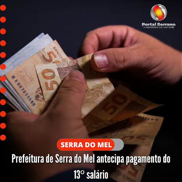 Prefeitura de Serra do Mel antecipa pagamento do 13º salário