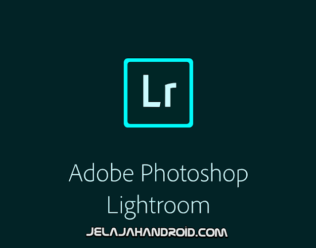 Tutorial Pemula Cara Edit Foto Lightroom Simple dan Keren Terbaru