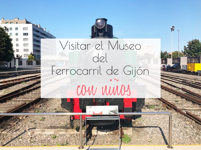 Visitar el Museo del Ferrocarril de Asturias con niños