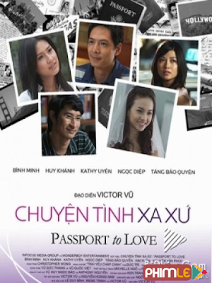 Movie Chuyện Tình Xa Xứ - Passport To Love (2009)