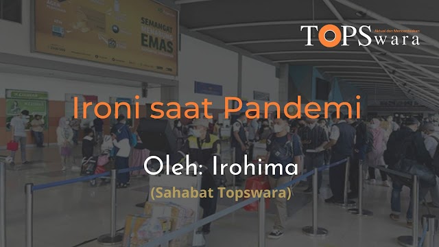 Ironi saat Pandemi