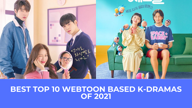 Best Top 10 Webtoon Based K-Dramas Of 2021 THE DRAMA PARADISE