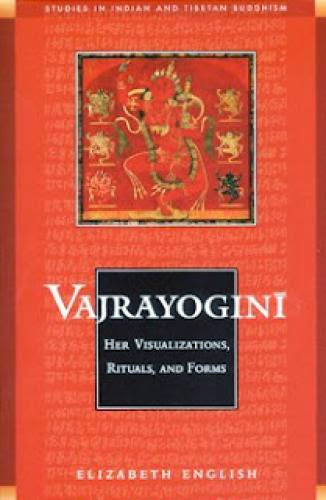 Vajrayogini Her Visualizations Rituals And Forms