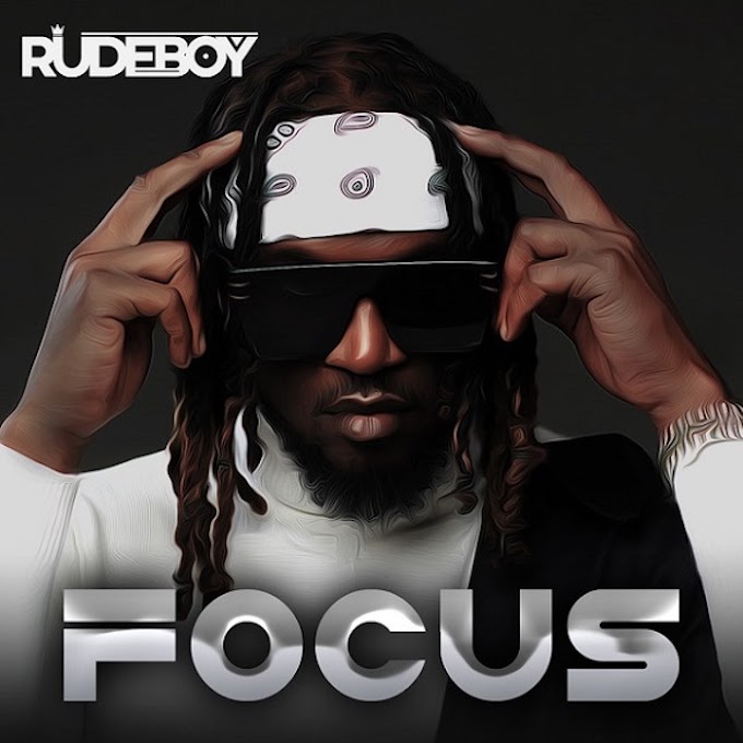 [Music] Rudeboy – Focus