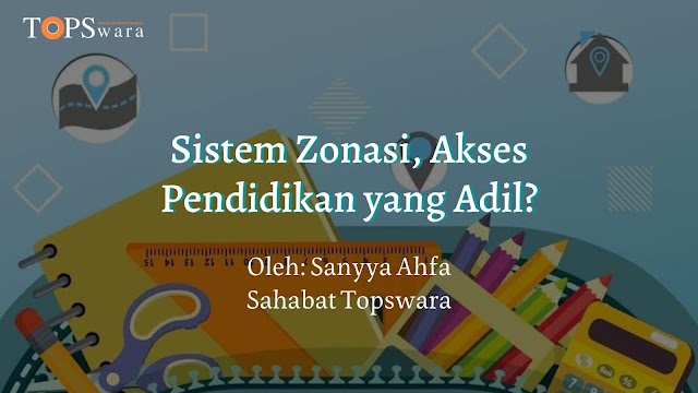 Sistem Zonasi, Akses Pendidikan yang Adil?