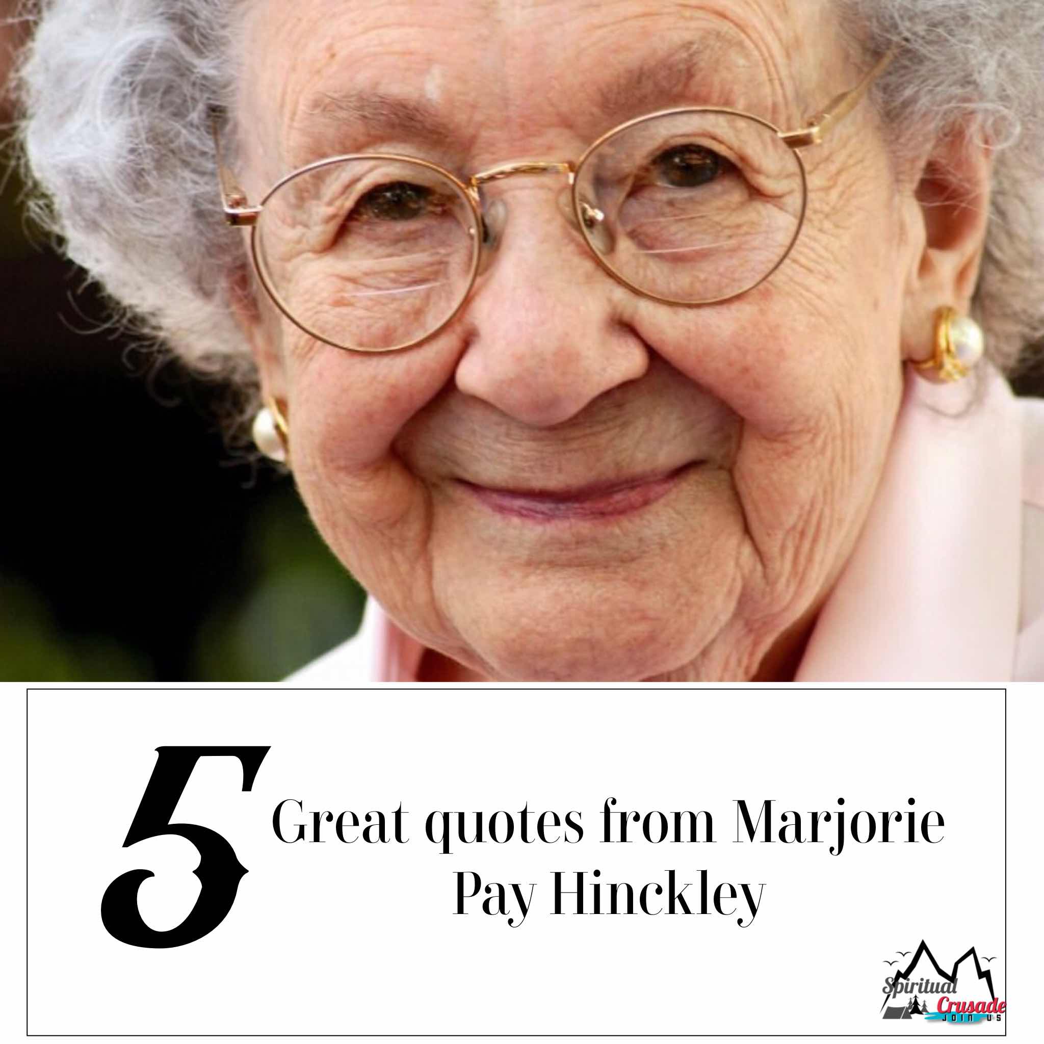 5 great quotes by Marjorie Pay Hinckley