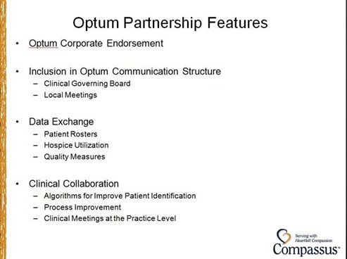 Optum certainly kept this very quiet when they sold their hospice facilities to Compassus  Optum/United Healthcare Quietly Sold Optum Hospice to Compassus in December of 2016-And Compassus Is Now Contracted Under Optum Services to Manage the Facilities, Services and Provide the OptumCare Doctors