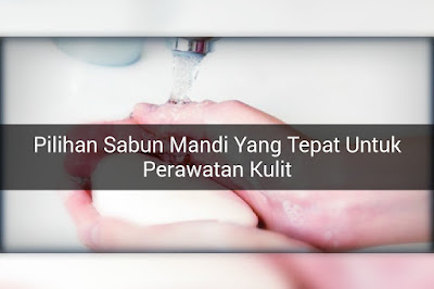 Cuci Muka Dengan Sabun Mandi