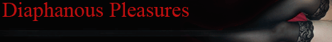 Diaphanous Pleasures