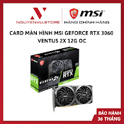 Card Màn Hình Msi Geforce Rtx 3060 Ventus 2X 12G Oc - Hàng Chính Hãng