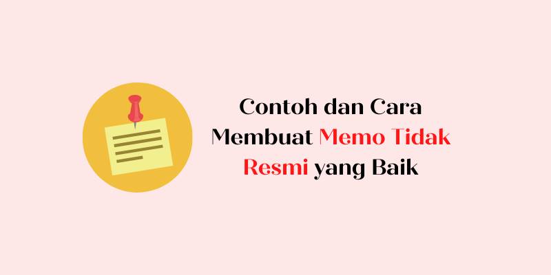 Contoh dan Cara Membuat Memo Tidak Resmi yang Baik Contoh dan Cara Membuat Memo Tidak Resmi yang Baik