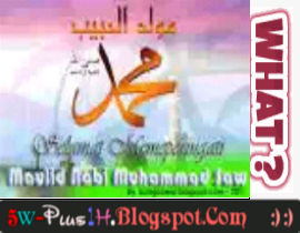 Apa Manfaat Memperingati Maulid Nabi Muhammad SAW ?  5W 