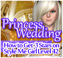 Style Me Girl Level 42  - Princess Wedding - Isabella - Stunning! Three Stars