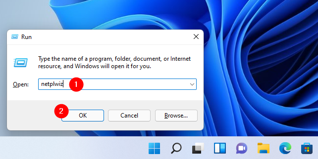 Tapez netplwiz dans la fenêtre Exécuter et appuyez sur OK