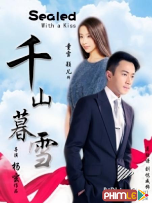 Movie Sealed With A Kiss | Thiên Sơn Mộ Tuyết (2011)