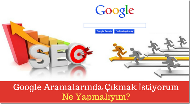 google-aramalarinda-cikmak-istiyorum