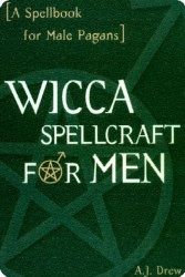 Cover of AJ Drew's Book Wicca Spellcraft For Men Cover of AJ Drew's Book Wicca Spellcraft For Men