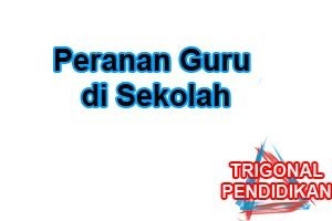 Peranan Guru Di Sekolah