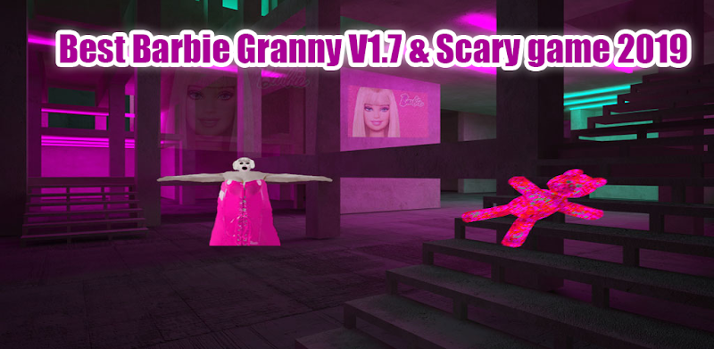 Best Barbi Granny V1.7 & Scary game 2019